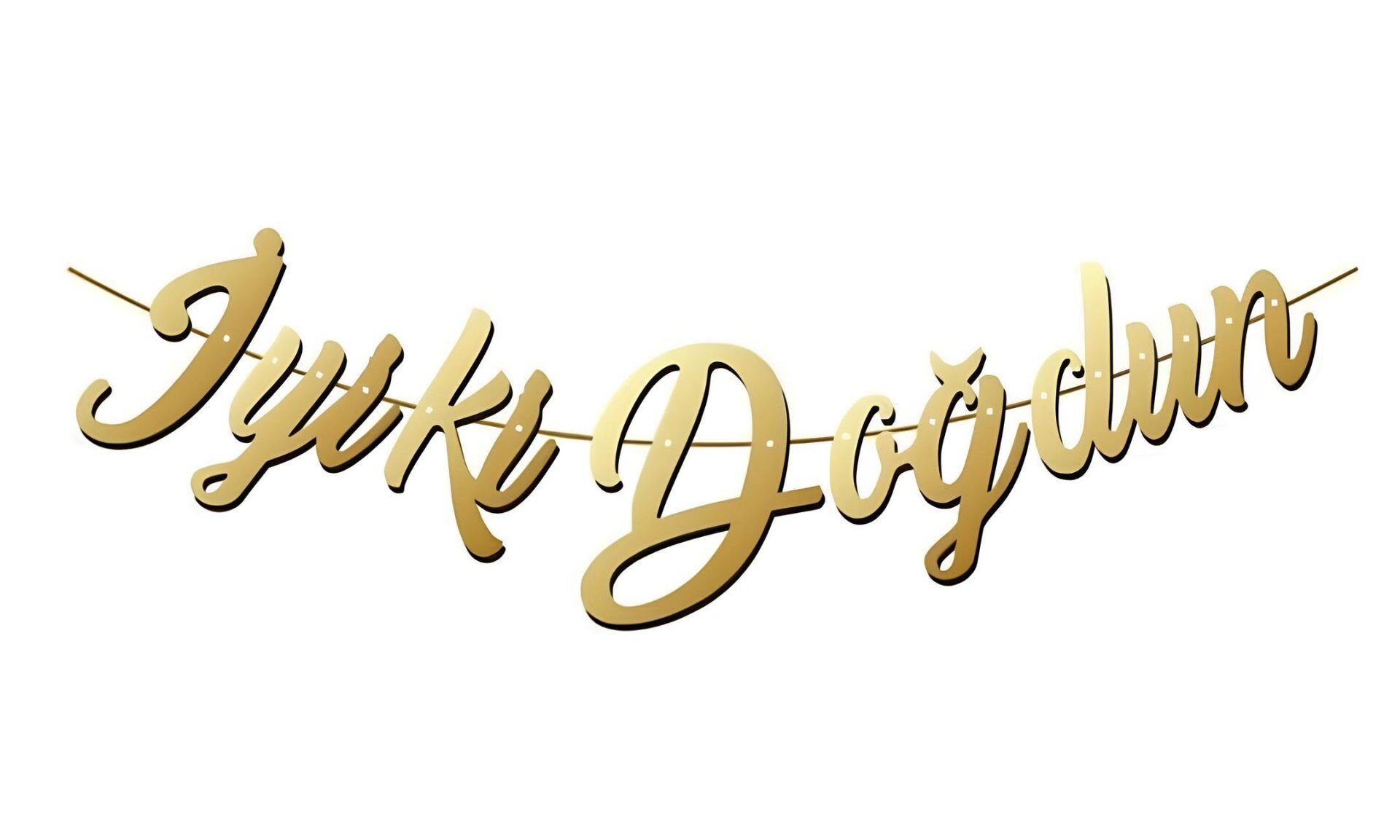 OYNAR  KALİGRAFİ YAZI METALİZE İYİKİ DOĞDUN ALTIN